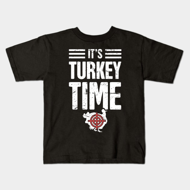 It's Turkey Time – Turkey Hunting Desigm Kids T-Shirt by MeatMan
